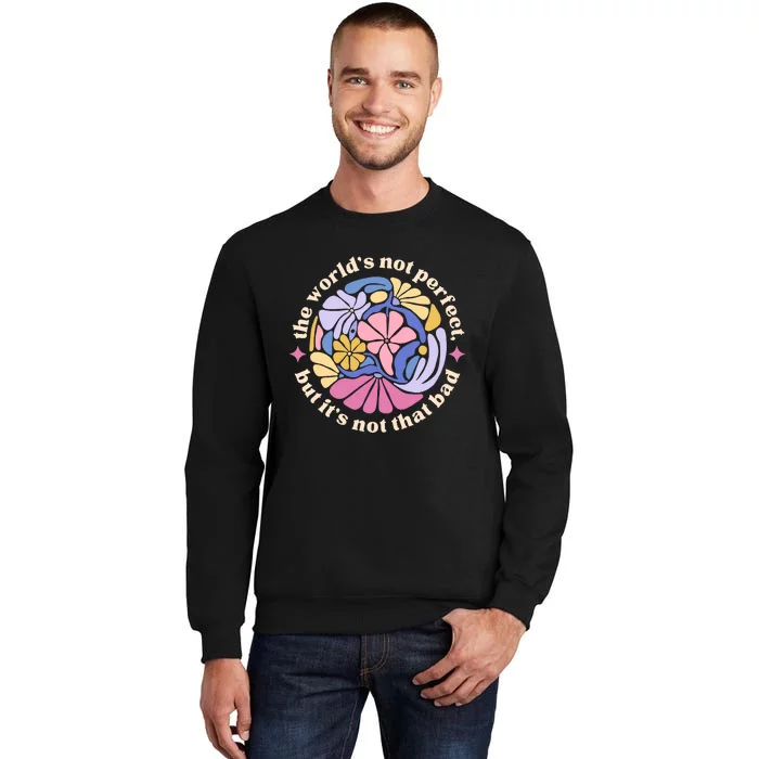 If We Have Eachother Floral Art Benjamin Tall Sweatshirt