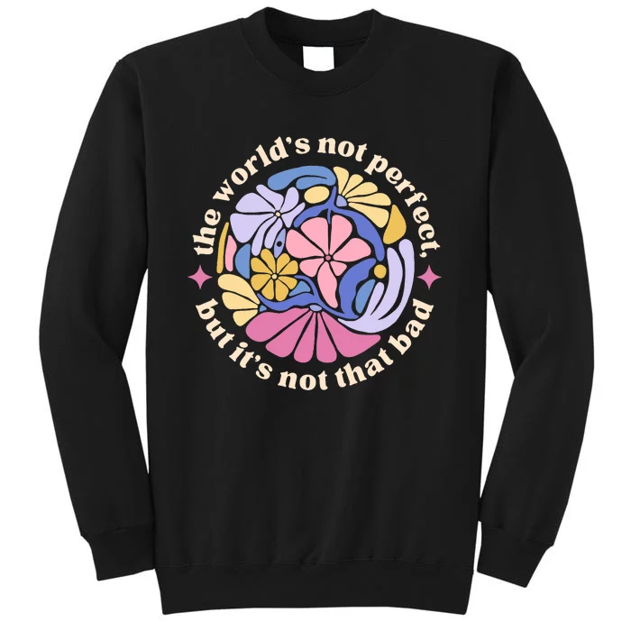 If We Have Eachother Floral Art Benjamin Tall Sweatshirt