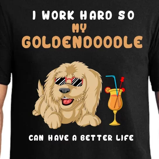 I Work Hard So My Goldendoodle Can Have A Better Life Pajama Set