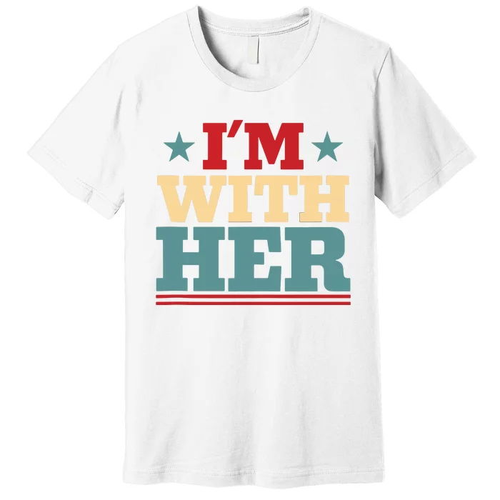 I’M With Her Presidential Election 2024 Harris Walz Democrat Tank Top Premium T-Shirt