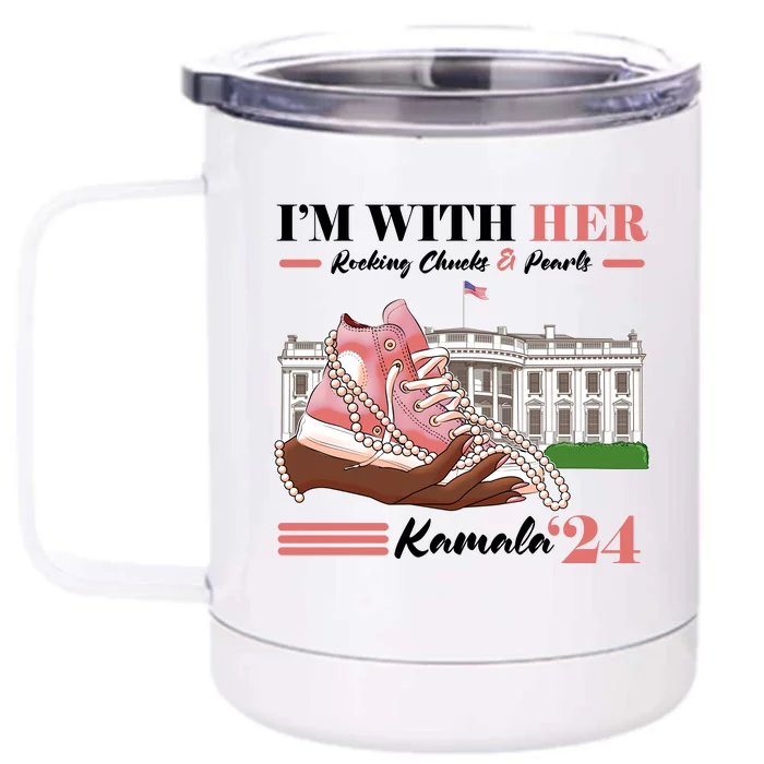 Im With Her Rocking Chucks And Pearls Kamala Harris 2024 Election Front & Back 12oz Stainless Steel Tumbler Cup