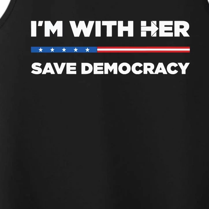 Im With Her Save Democracy 2024 President Performance Tank