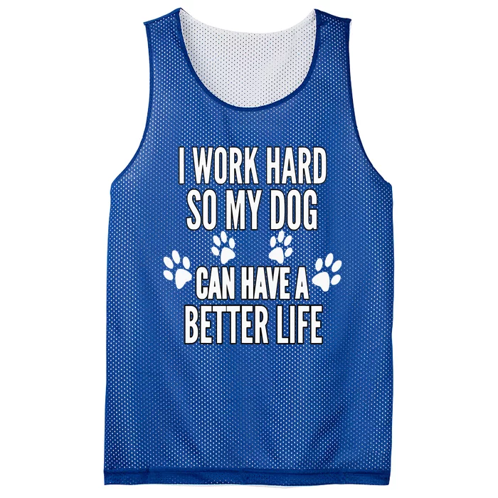 I Work Hard So My Dogs Can Have A Better Life Funny Vintage Mesh Reversible Basketball Jersey Tank