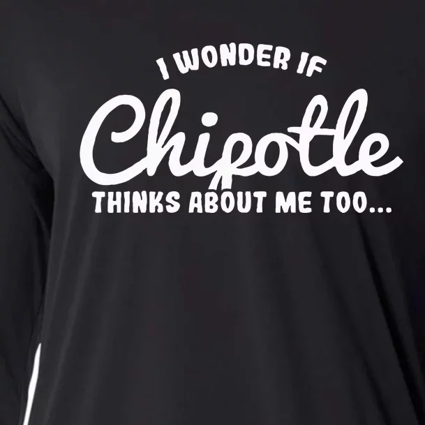 I Wonder If Chipotle Thinks About Me Too Cooling Performance Long Sleeve Crew