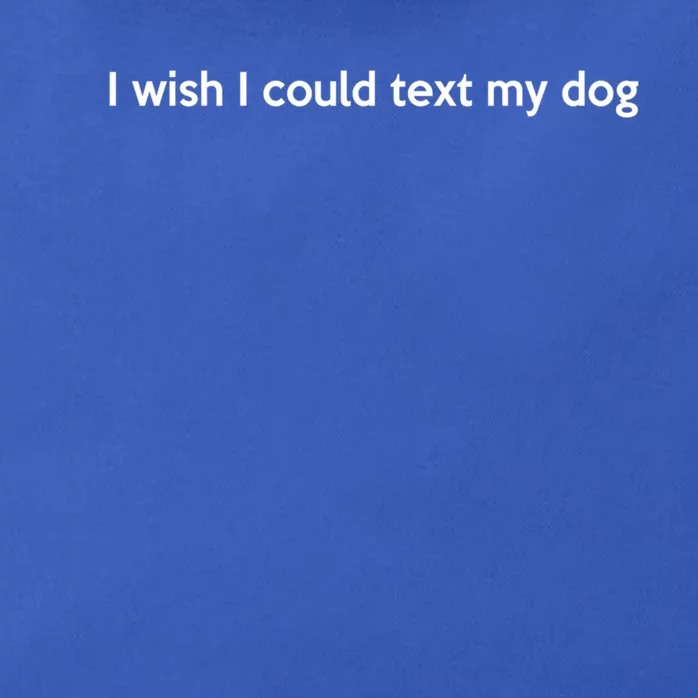 I Wish I Could Text My Dog Tail Wagging Memory Dog Lover Great Gift Zip Tote Bag