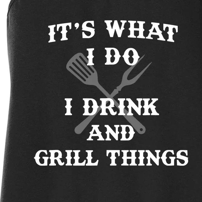 It's What I Do Drink Grill Things Funny BBQ Pitmaster Women's Racerback Tank