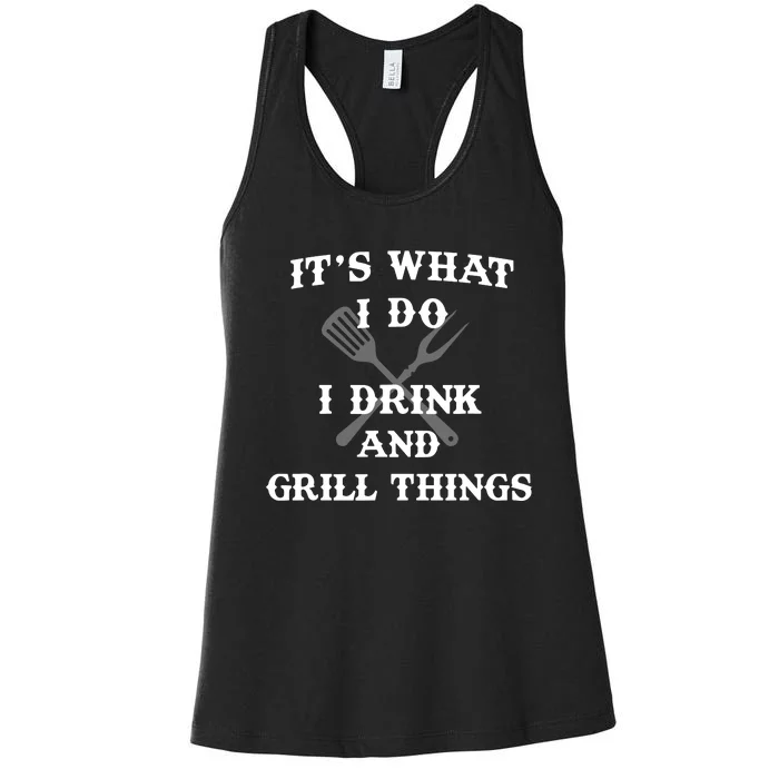 It's What I Do Drink Grill Things Funny BBQ Pitmaster Women's Racerback Tank