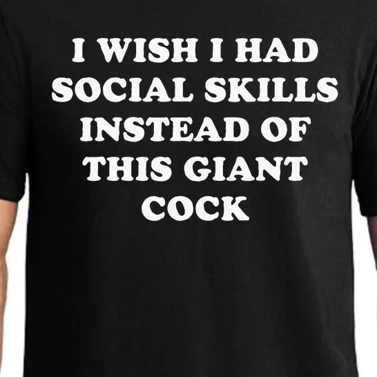 I Wish I Had Social Skills Instead Of This Giant Cock Pajama Set