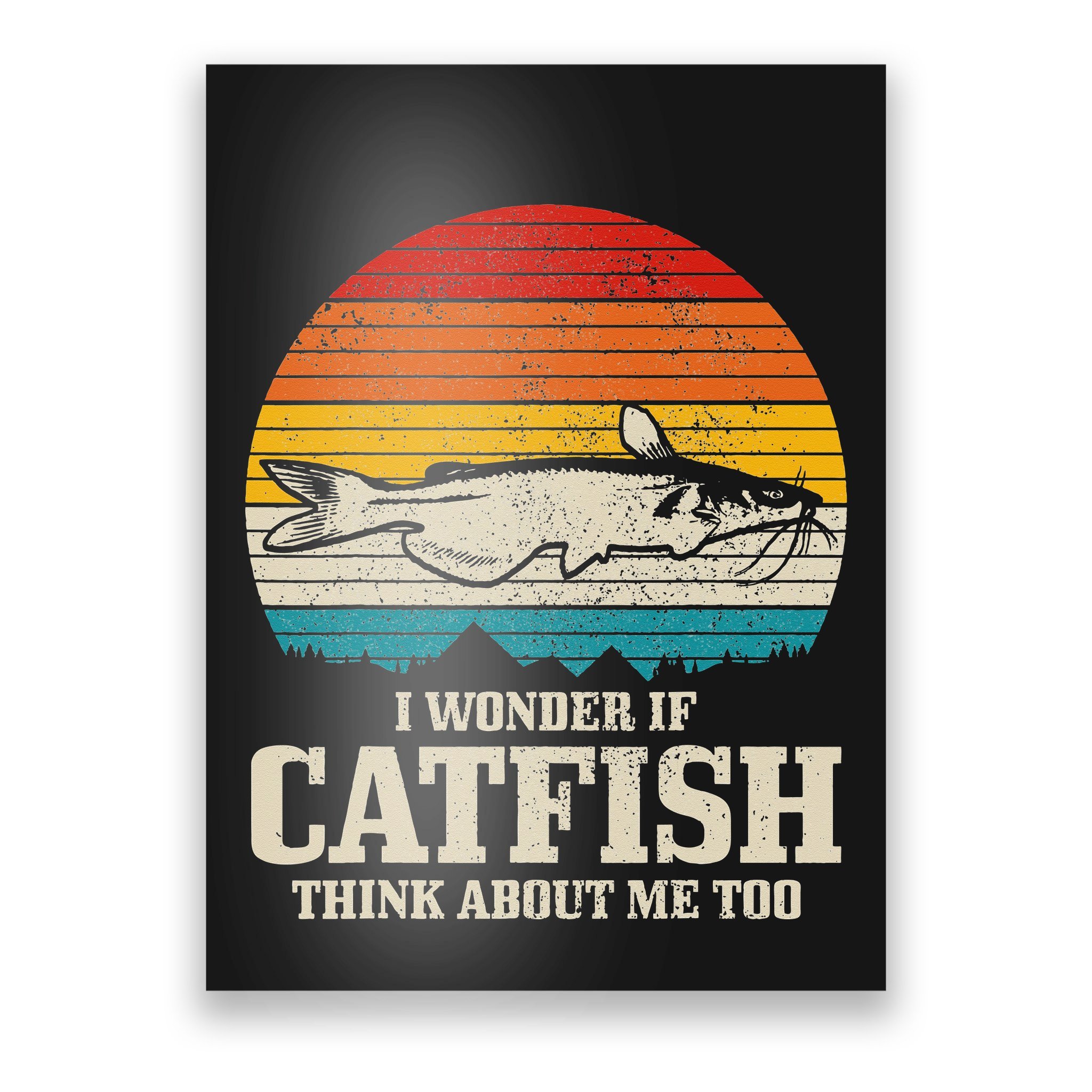 I Wonder If Catfish Think About Me Vintage Funny Catfishing Poster