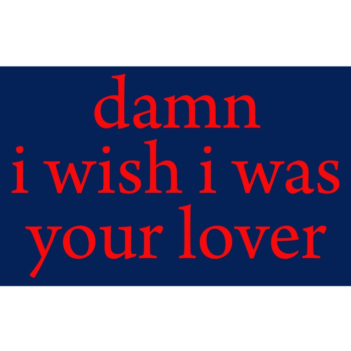 I Wish I Was Your Lover Bumper Sticker