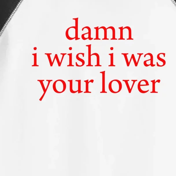 I Wish I Was Your Lover Toddler Fine Jersey T-Shirt