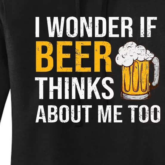 I Wonder If Beer Thinks About Me Too Funny Drinking Beer Women's Pullover Hoodie