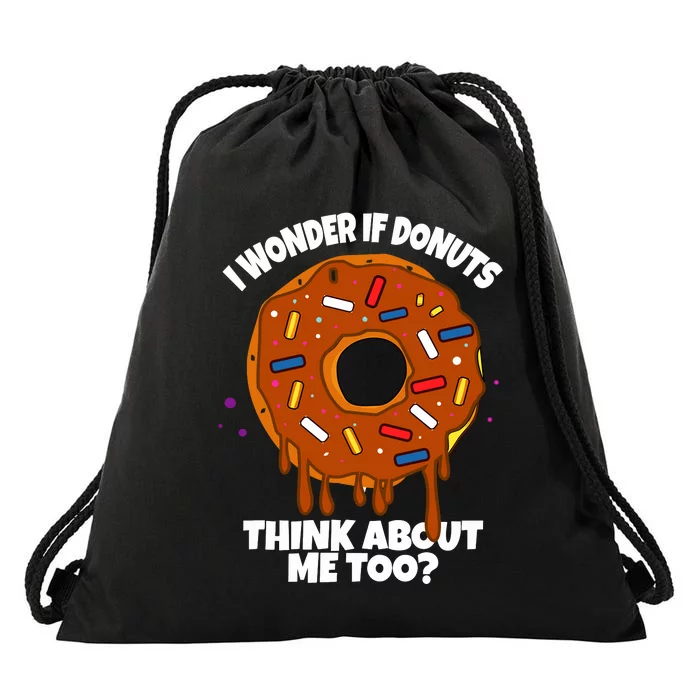 I Wonder If Donuts Think About Me Too | Doughnuts Cute Donut Drawstring Bag