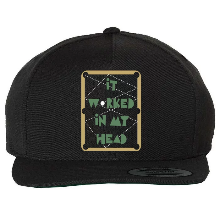 It Worked In My Head Pool Billiard Team Wool Snapback Cap