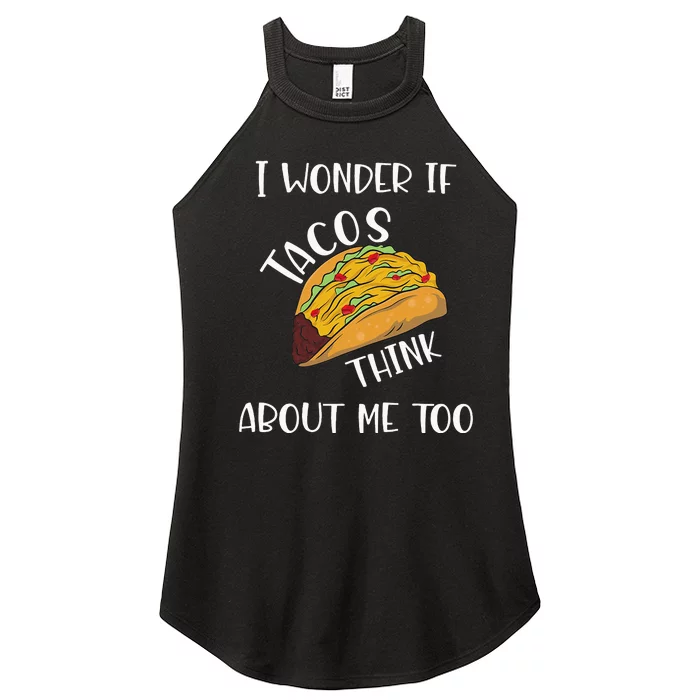 I wonder if tacos think about me too Women’s Perfect Tri Rocker Tank