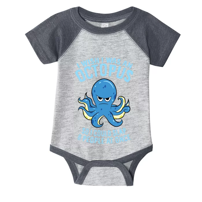 I Wish I Was An Octopus Slap 8 People At Once Funny Octopus Infant Baby Jersey Bodysuit