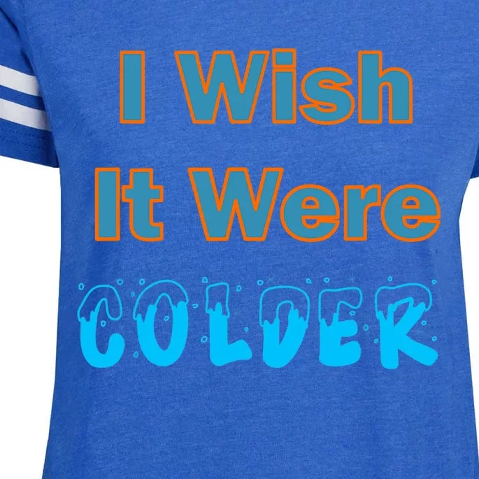 I Wish It Were Colder Enza Ladies Jersey Football T-Shirt