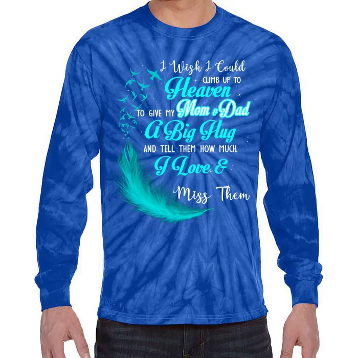 I Wish I Could Climb Up To Heaven To Give My Mom And Dad Gift Tie-Dye Long Sleeve Shirt