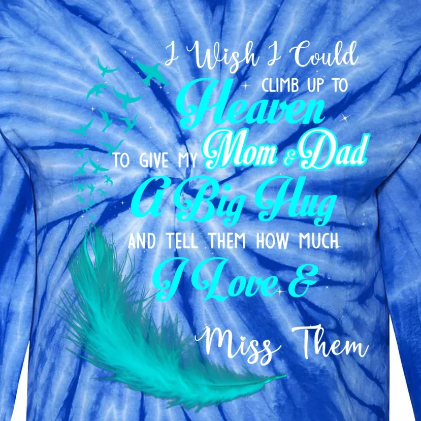 I Wish I Could Climb Up To Heaven To Give My Mom And Dad Gift Tie-Dye Long Sleeve Shirt