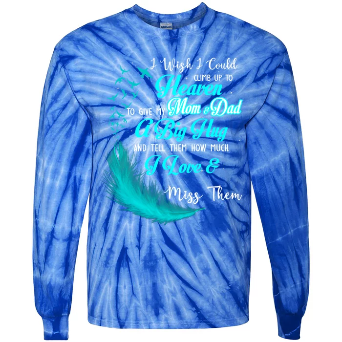 I Wish I Could Climb Up To Heaven To Give My Mom And Dad Gift Tie-Dye Long Sleeve Shirt