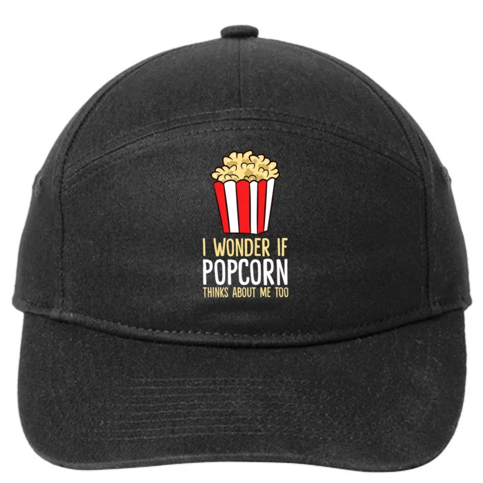 I Wonder If Popcorn Thinks About Me Too Popcorn Lover 7-Panel Snapback Hat