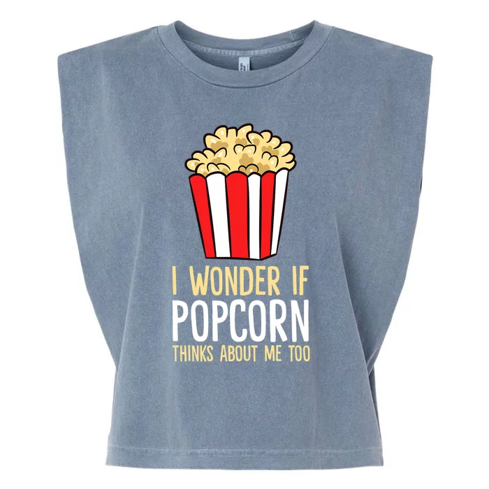 I Wonder If Popcorn Thinks About Me Too Popcorn Lover Garment-Dyed Women's Muscle Tee