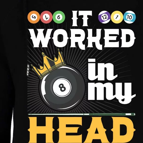 It Worked In My Head Funny 8ball Pool Billiard Player Womens Funnel Neck Pullover Hood