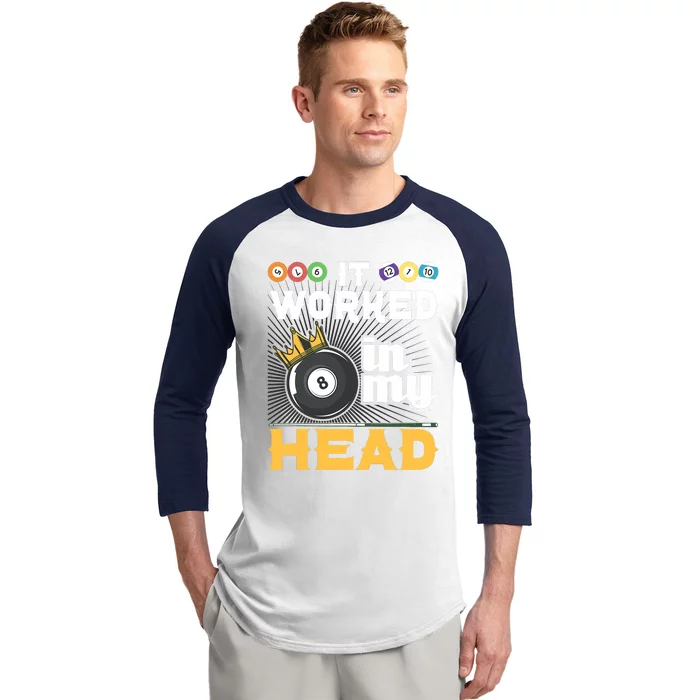 It Worked In My Head Funny 8ball Pool Billiard Player Baseball Sleeve Shirt