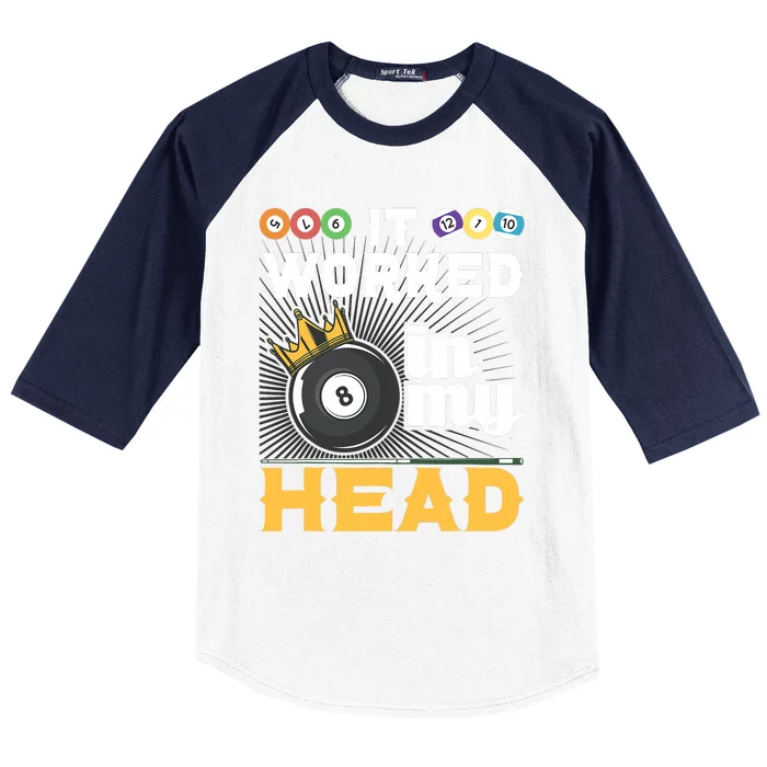 It Worked In My Head Funny 8ball Pool Billiard Player Baseball Sleeve Shirt