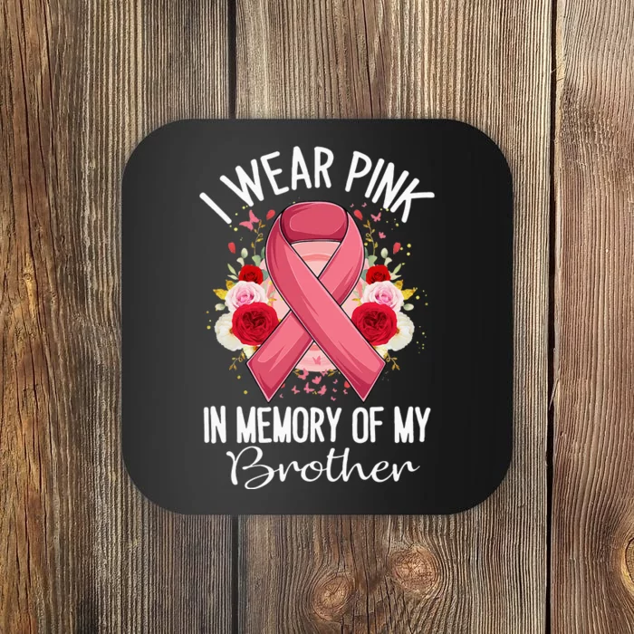 I Wear In Memory Of My Brother Breast Cancer Awareness Coaster