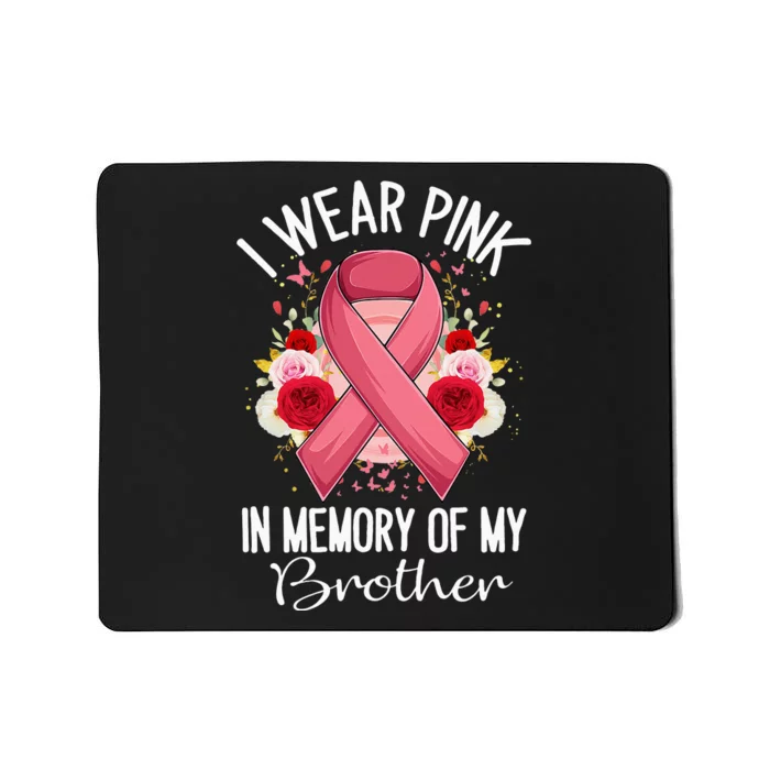 I Wear In Memory Of My Brother Breast Cancer Awareness Mousepad