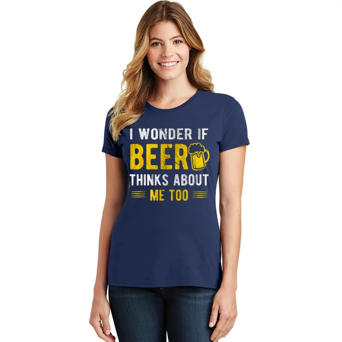 I Wonder If Beer Thinks About Me Too Women's T-Shirt