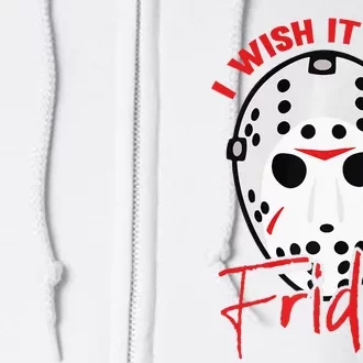 I Wish It Was Friday Lazy DIY Halloween Costume Horror Movie Full Zip Hoodie