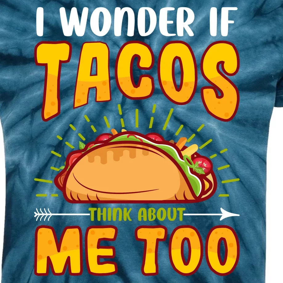 I Wonder If Tacos Think About Me Too Food Lover Kids Tie-Dye T-Shirt