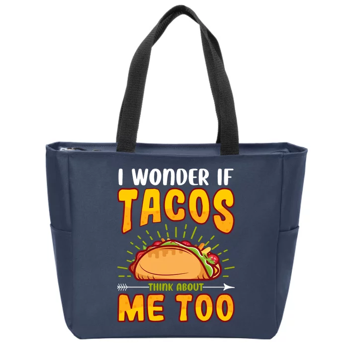 I Wonder If Tacos Think About Me Too Food Lover Zip Tote Bag