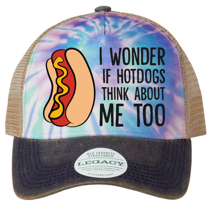 I Wonder If Hotdogs Think About Me Too Funny Hot Dog Legacy Tie Dye Trucker Hat