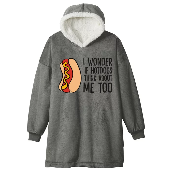 I Wonder If Hotdogs Think About Me Too Funny Hot Dog Hooded Wearable Blanket