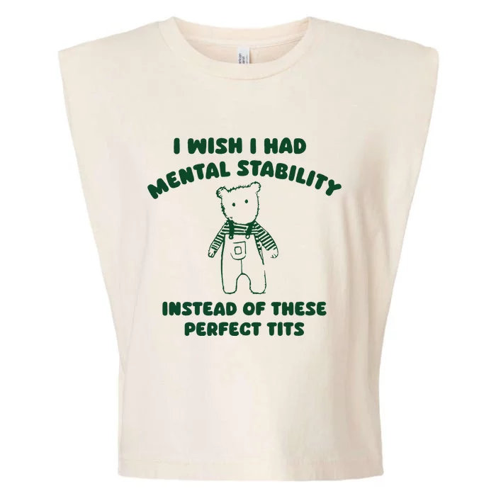 I Wish I Had Mental Stability Garment-Dyed Women's Muscle Tee