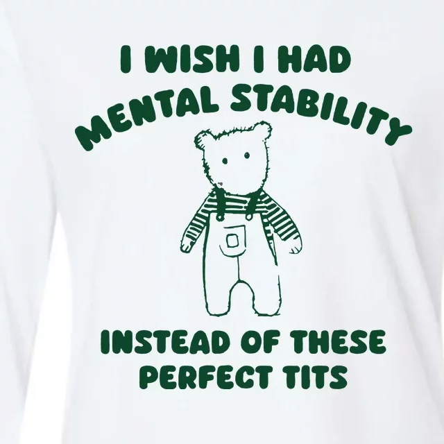 I Wish I Had Mental Stability Womens Cotton Relaxed Long Sleeve T-Shirt