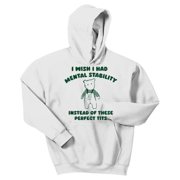 I Wish I Had Mental Stability Kids Hoodie