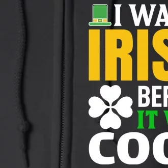 I Was Irish Before It Was Cool Full Zip Hoodie