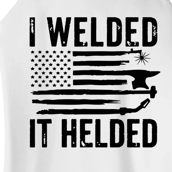 I Welded It Helded Funny Welder American Flag Welding Dad Women’s Perfect Tri Rocker Tank