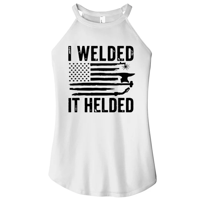 I Welded It Helded Funny Welder American Flag Welding Dad Women’s Perfect Tri Rocker Tank