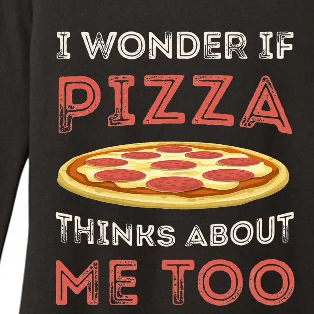 I Wonder If Pizza Thinks About Me Too Funny Dough Crust Womens CVC Long Sleeve Shirt