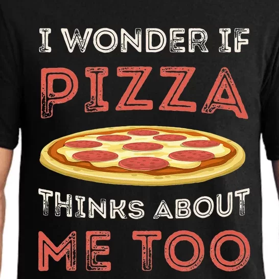 I Wonder If Pizza Thinks About Me Too Funny Dough Crust Pajama Set