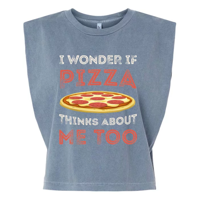 I Wonder If Pizza Thinks About Me Too Funny Dough Crust Garment-Dyed Women's Muscle Tee