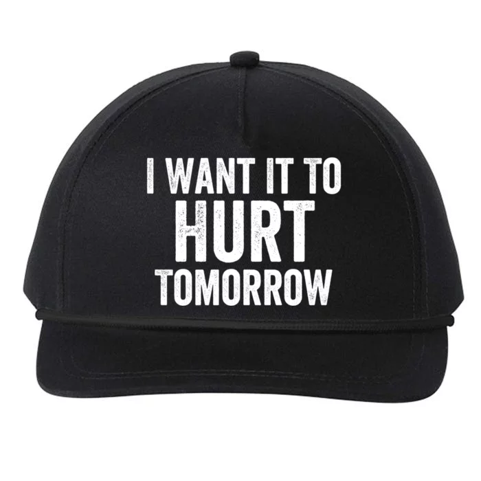 I Want It To Hurt Tomorrow Gift Snapback Five-Panel Rope Hat