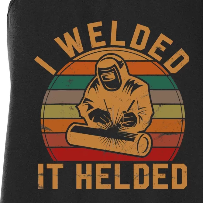 I Welded It Helded Welder Gift Fun Retro Welding Silhouette Women's Racerback Tank