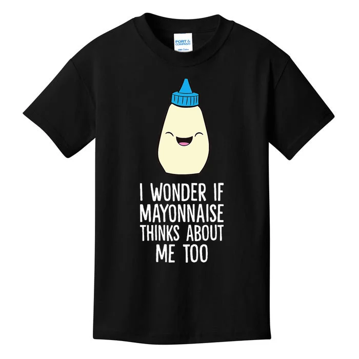 I Wonder If Mayonnaise Thinks About Me Too Funny Mayo Kids T-Shirt