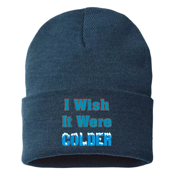 I Wish It Were Colder I Wish It Were Colder Funny Sustainable Knit Beanie